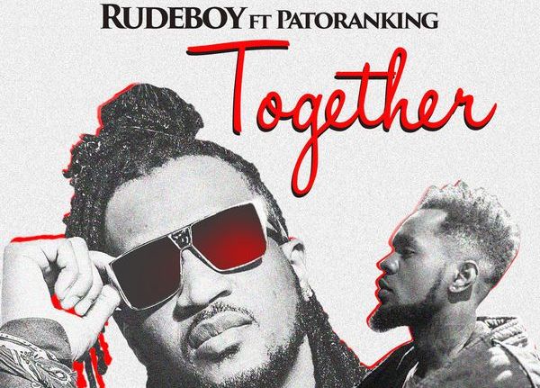 Rudeboy Ft. Patoranking – Together