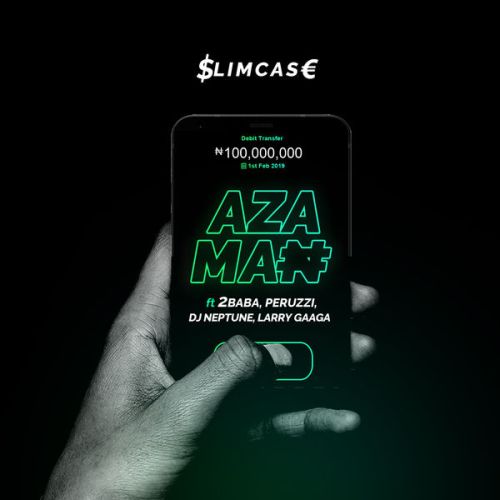 Slimcase – Azaman ft. 2Baba, Peruzzi, DJ Neptune, Larry Gaaga