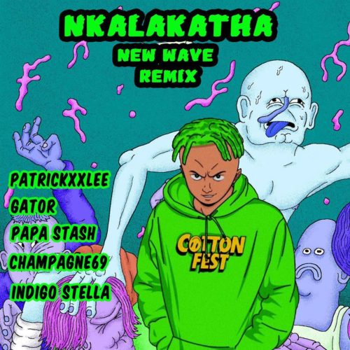 Costa Titch – Nkalakatha (New Wave Remix) ft. PatricKxxLee, Gator, Papa Stash