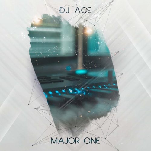 DJ Ace – Major One