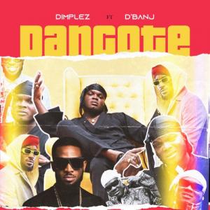 Dimplez ft D'banj – Dangote