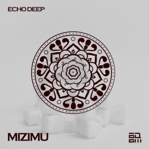 Echo Deep – Mizimu (Original Mix)