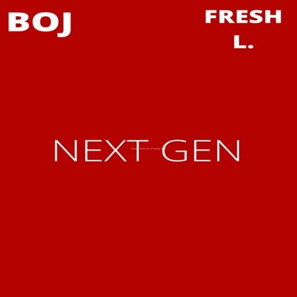 BOJ ft. Fresh L – Next Gen