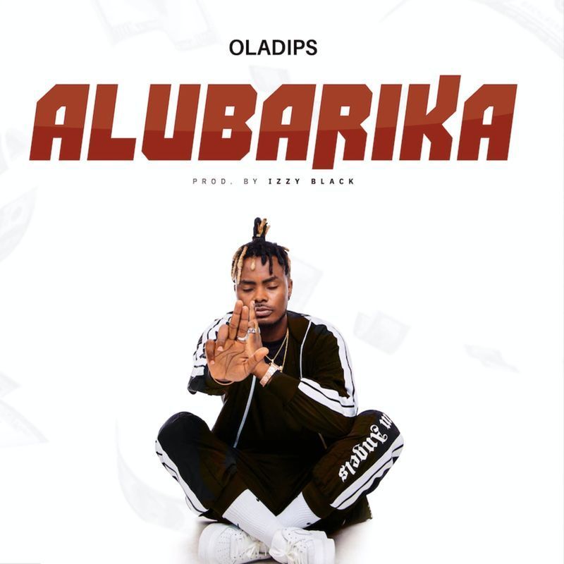 OlaDips – Alubarika (Prod. by Izzy Black)