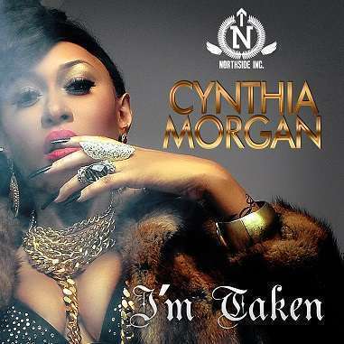 Cynthia Morgan – I’m Taken