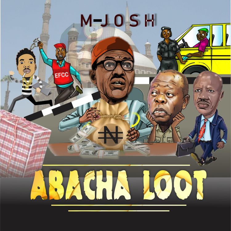 M Josh – Abacha Loot