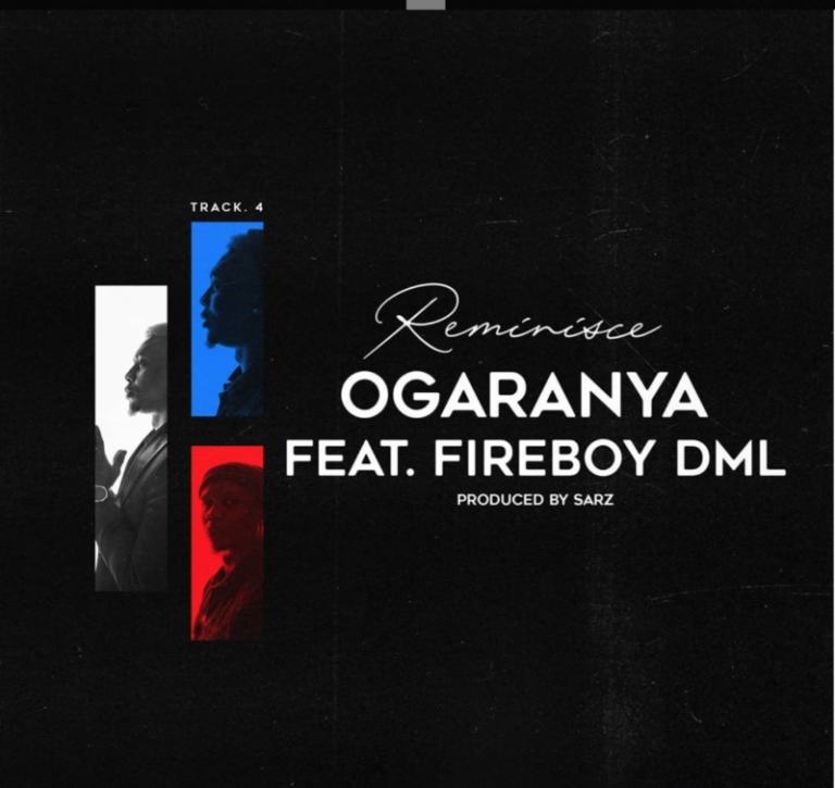Reminisce – Ogaranya ft. Fireboy DML