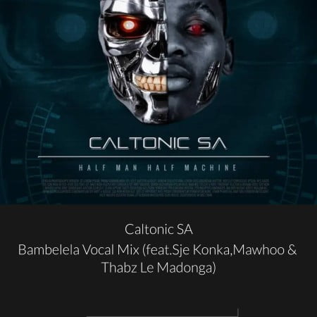 Caltonic SA – Bambelela (Vocal Mix) Ft. Sje Konka, MaWhoo, Thabz Le Madonga
