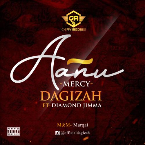 Dagizah – Aanu (Mercy) Ft. Diamond Jimma