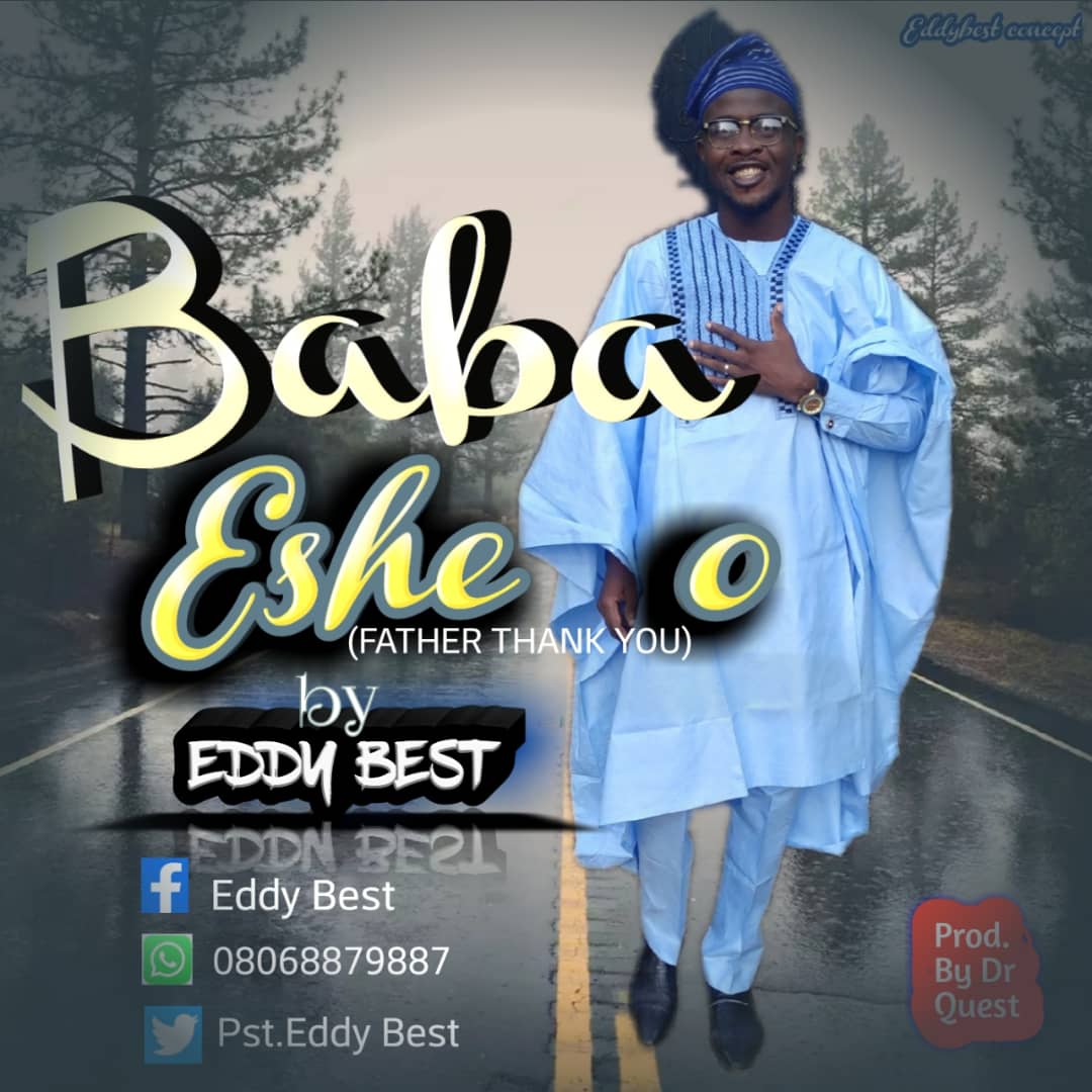 Eddy Best – Baba Eshe o (Father Thank you)