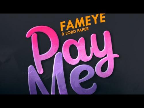 Fameye – Pay Me Ft. Lord Paper