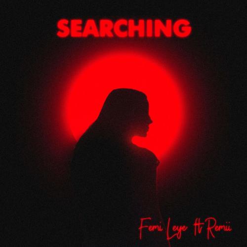 Femi Leye – Searching Ft. Remii