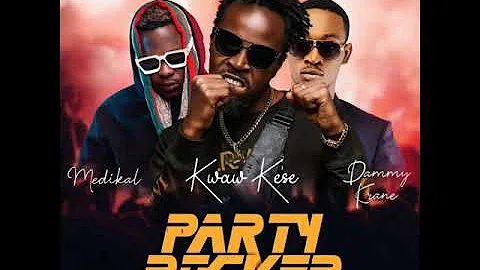 Kwaw Kese – Party Rocker Ft. Medikal, Dammy Krane