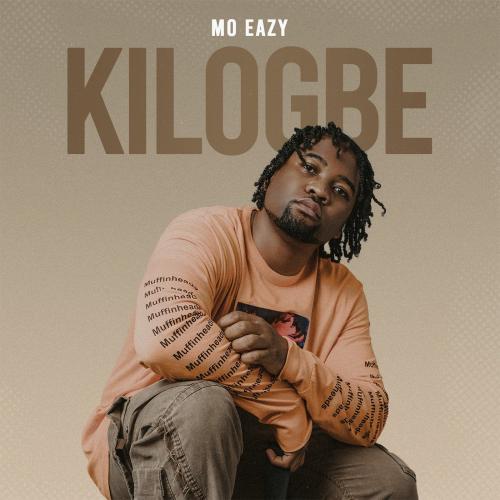 Mo Eazy – Kilogbe