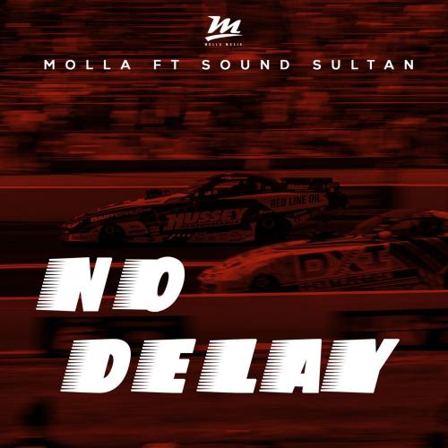 Molla – No Delay Ft. Sound Sultan
