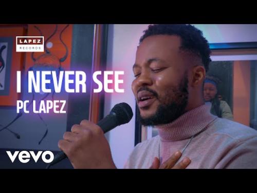 Pc Lapez – I Never See