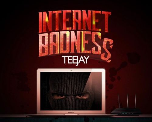 Teejay – Internet Badness