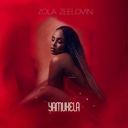 Zola Zeelovin – Yamukela