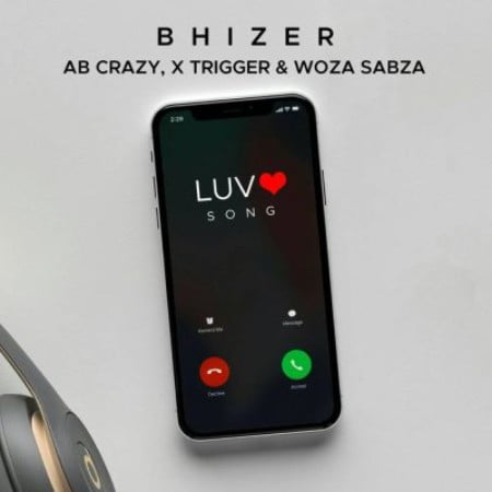 Bhizer – Luv Song Ft. Ab Crazy, Trigger, Woza Sabza