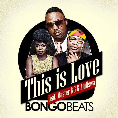 Bongo Beats – This Is Love Ft. Master KG, Andiswa