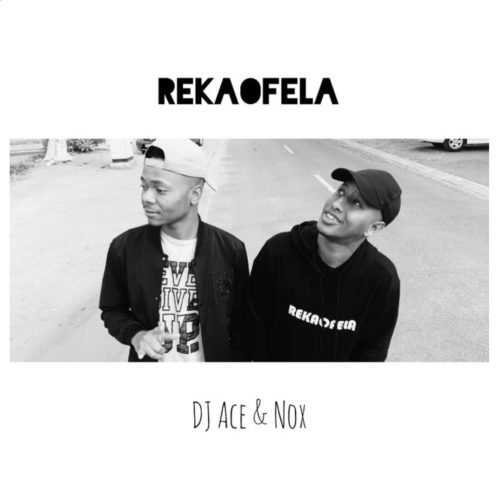 DJ Ace x Nox – Rekaofela