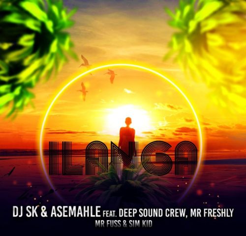 DJ SK & Asemahle – iLanga Ft. DeepSound Crew, Mr Freshly, Mr Fuss, Sim Kid