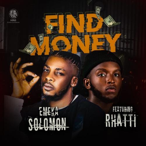 Emeka Solomon – Find Money Ft . Rhatti