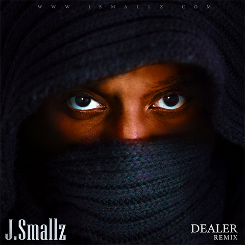 J.Smallz – Dealer (Remix)