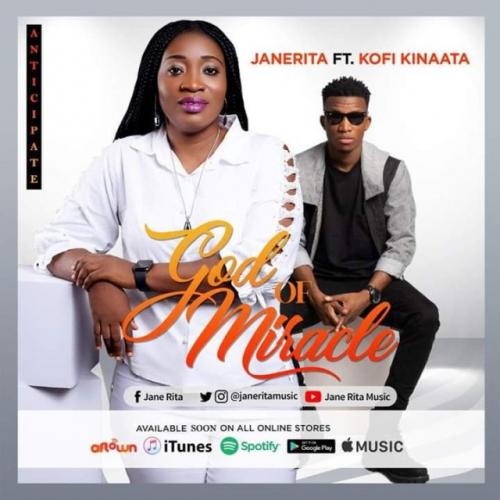 Janerita – God of Miracle Ft. Kofi Kinaata