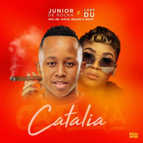 Junior De Rocka & Lady Du – Catalia Ft. Mr JazziQ, Mellow & Sleazy