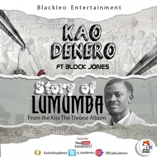 Kao Denero – Story Of Lumumba Ft. Block Jones