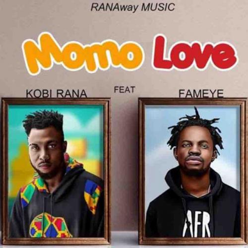 Kobi Rana – Momo Love Ft. Fameye