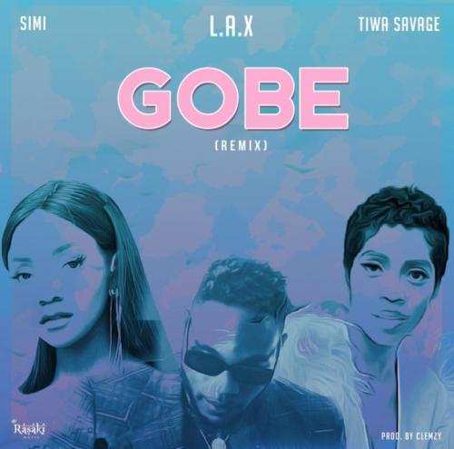 L.A.X – Gobe (Remix) Ft. Simi, Tiwa Savage