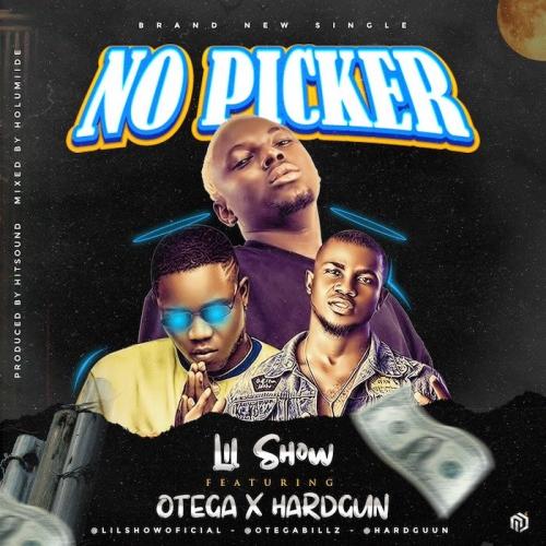 Lil Show Ft. Otega, Hardgun – No Picker