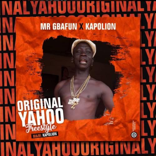 Mr Gbafun – Original Yahoo Ft. Kapolion