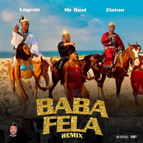 Mr Real Ft. Laycon, Zlatan – Baba Fela (Remix)