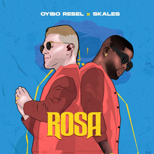 Oyibo Rebel – Rosa Ft. Skales
