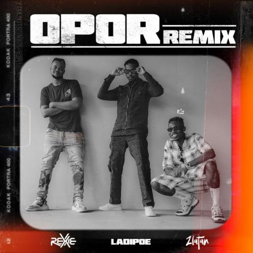 Rexxie – Opor (Remix) Ft. Zlatan, LadiPoe