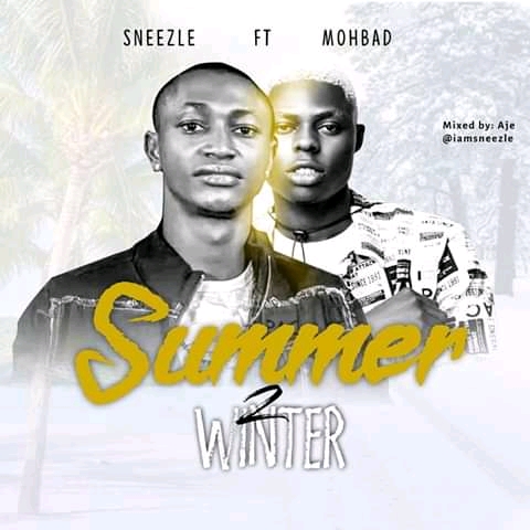 Sneezle – Summer 2 Winter Ft. Mohbad