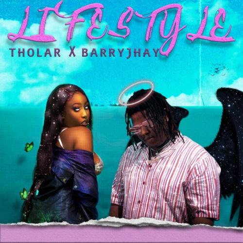 Tholar Ft. Barry Jhay – Lifestyle