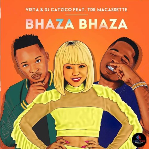 Vista & DJ Catzico – Bhaza Bhaza Ft. TDK Macassette