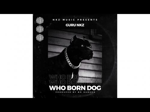 Guru NKZ – Who Born Dog