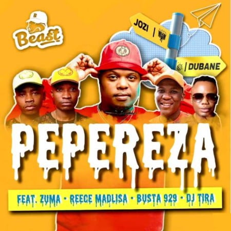 Beast – Pepereza Ft. Zuma, Reece Madlisa, Busta 929, DJ Tira