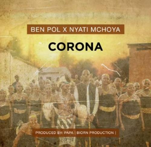 Ben Pol – Corona Ft. Nyati Mchoya