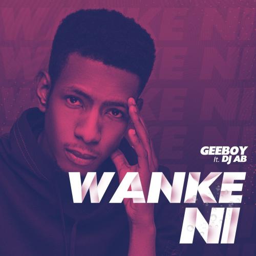 Geeboy Ft. DJ Ab – Wanke Ni