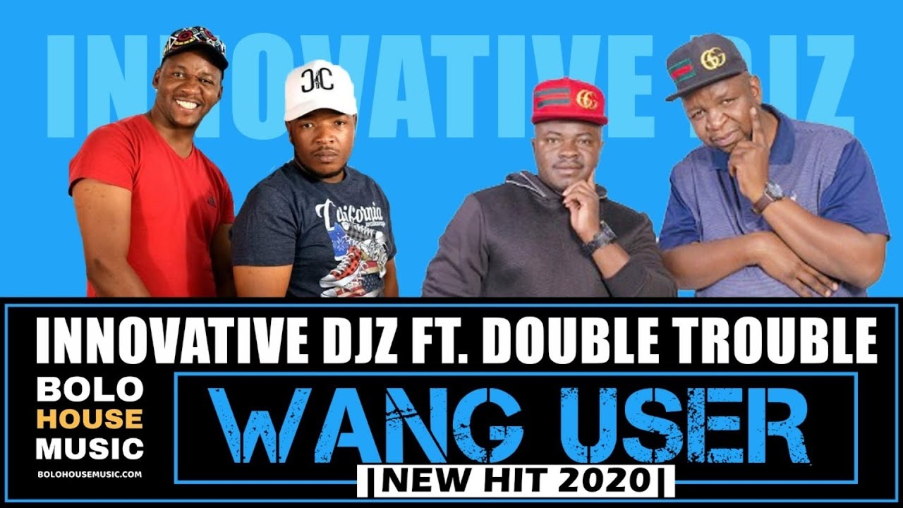Innovative Djz – Wang User Ft. Double Trouble, Du Richy, Thabza Berry