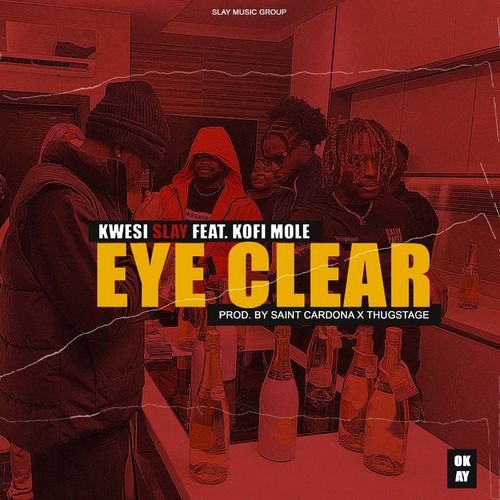 Kwesi Slay – Eye Clear Ft. Kofi Mole