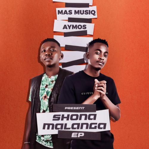 Mas Musiq & Aymos – Shonamalanga Ft. Myztro