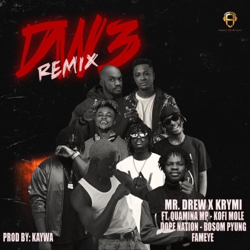 Mr. Drew, Krymi – Dw3 (Remix) Ft. Quamina MP, Kofi Mole, DopeNation, Bosom Pyung, Fameye
