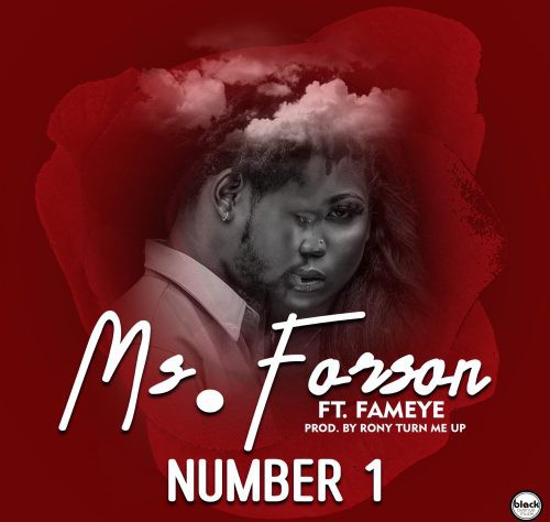 Ms Forson – Number 1 Ft. Fameye